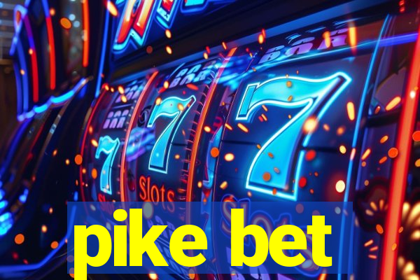 pike bet